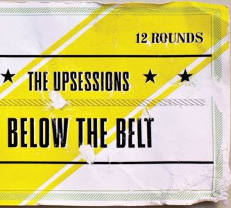 The Upsessions-Below The Belt - 2011